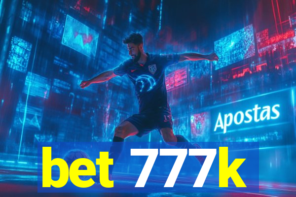 bet 777k